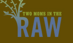 Two Moms in the Raw