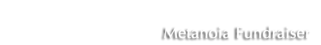 Metanoia Fundraiser