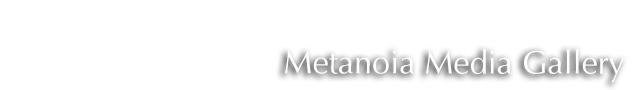 Metanoia Media Gallery