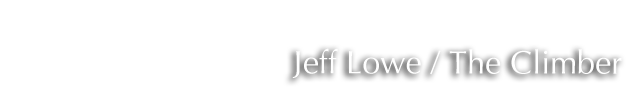 Jeff Lowe - The Climber